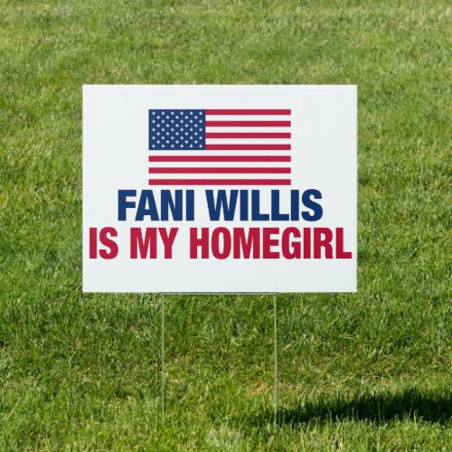 Fani Willis is My Homegirl Political Yard Sign