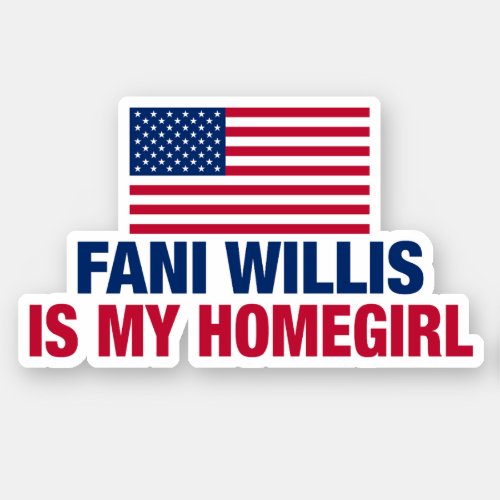 Fani Willis is My Homegirl Sticker