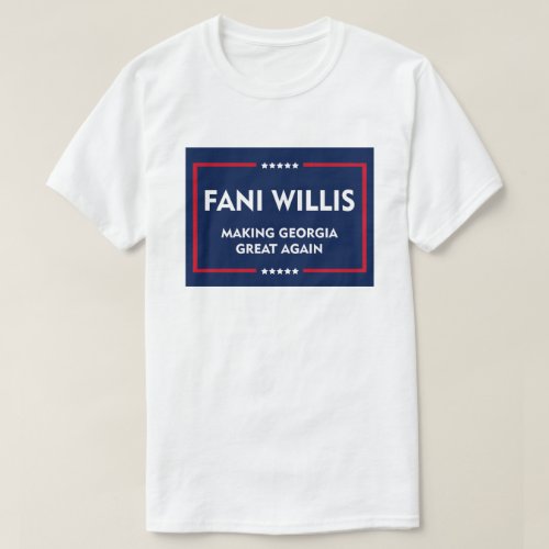 FANI WILLIS MAKING GEORGIA GREAT AGAIN T_Shirt
