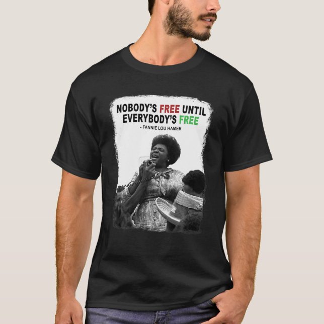 Fannie-Lou-Hamer Civil Rights Freedom Black Histor T-Shirt (Front)