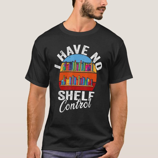 Fanny Books Reading Retro I Have No Shelf Control T-Shirt (Front)
