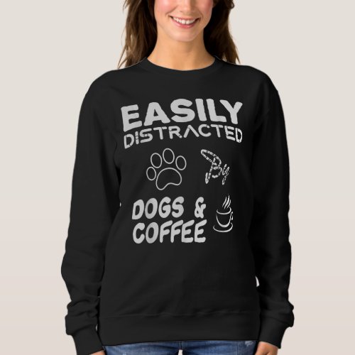 Fanny dog Easily Distracted By Dogs and Coffee Sweatshirt
