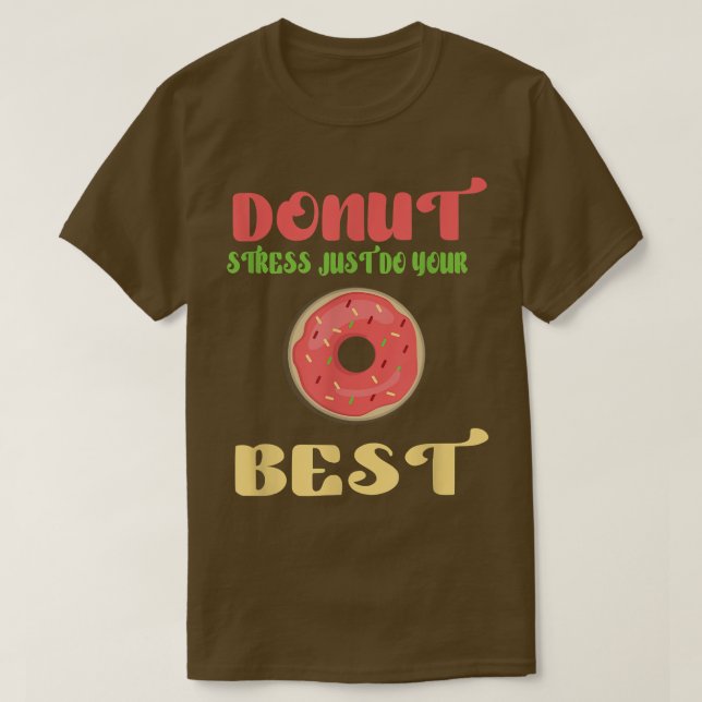 fanny Donut Stress Just T-Shirt (Design Front)