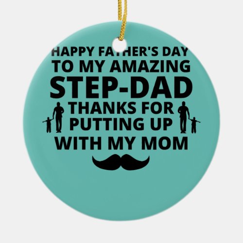 Fanny Happy Fathers Day Step Dad Funny Step Dad  Ceramic Ornament