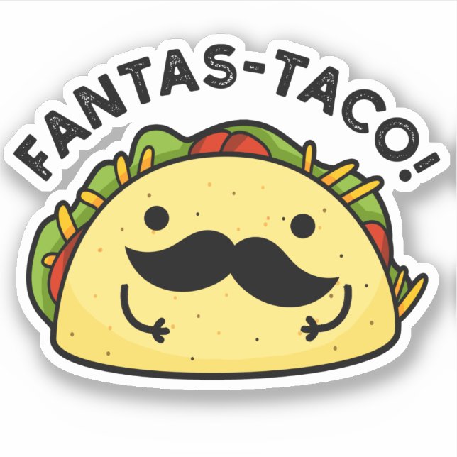 Fantas-taco Funny Fantastic Taco Pun  Sticker (Front)