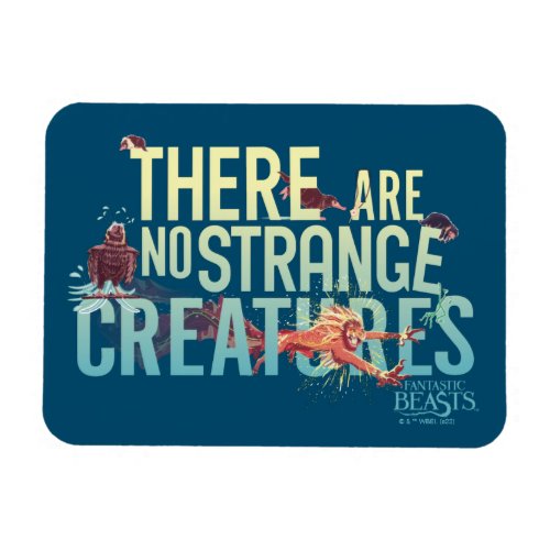 Fantastic Beasts _ There Are No Strange Creatures Magnet