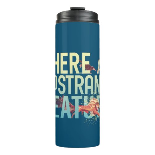 Fantastic Beasts _ There Are No Strange Creatures Thermal Tumbler