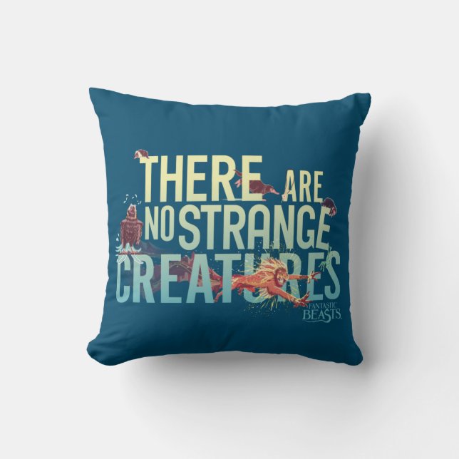 Fantastic Beasts - There Are No Strange Creatures Throw Pillow (Front)