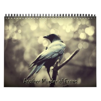 Fantastic Crow Photography Calendar by Vanillaextinctions at Zazzle