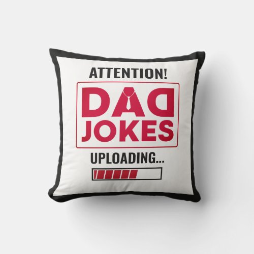 Fantastic Design Warning Dad Joke Loading Throw Pillow