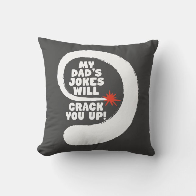 Fantastic Text My Dad's Jokes Will Crack You Up  Throw Pillow (Front)