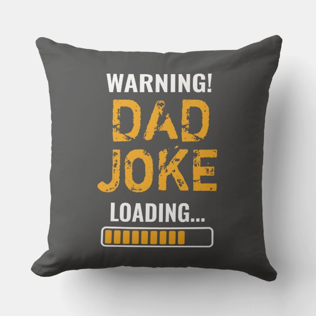 Fantastic Warning! Dad Joke Uploading Throw Pillow (Front)