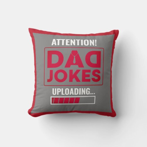Fantastic Warning Dad Joke Uploading Throw Pillow
