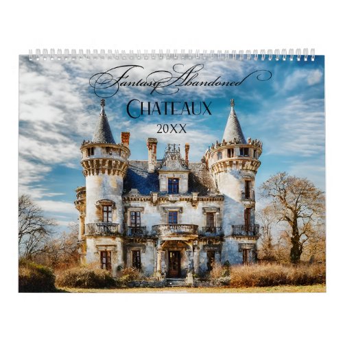 Fantasy Abandoned French Chateaux Calendar