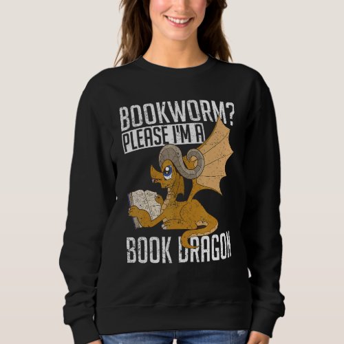 Fantasy Animal Book Dragon  Bookworm Book Nerd Rea Sweatshirt