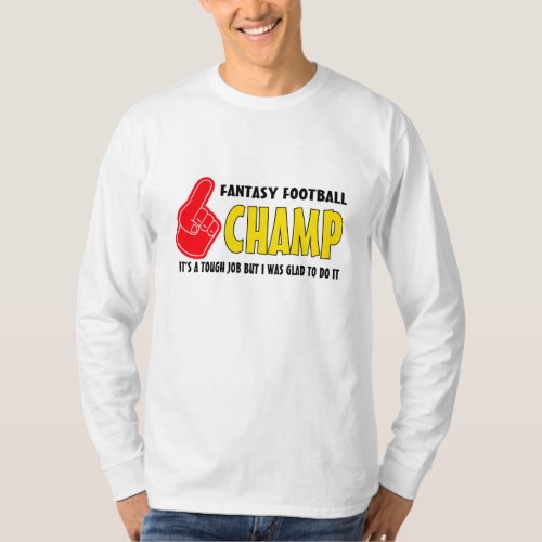 Fantasy Football Champ_Tough Job T_Shirt