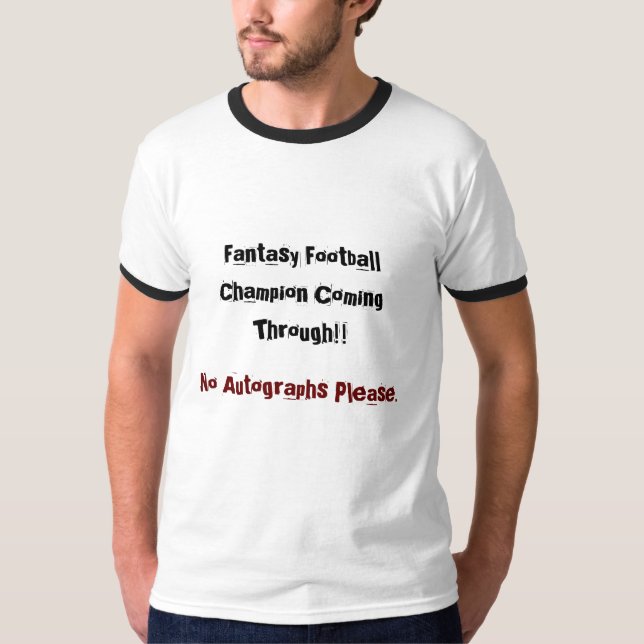 Fantasy Football Champion Coming Through!!, No ... T-Shirt (Front)