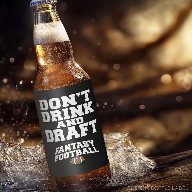 Fantasy Football - Don't Drink and Draft Beer Bottle Label (Custom Party Beer Label)