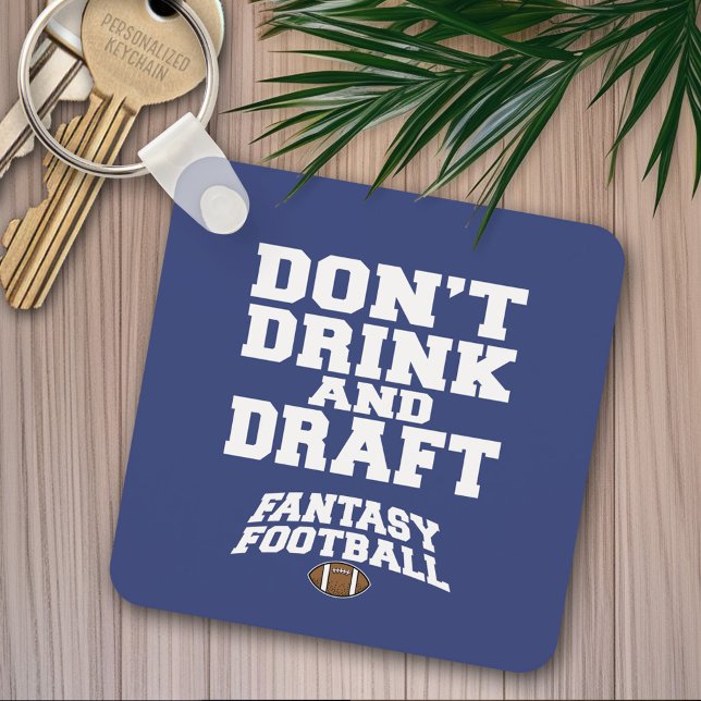 Fantasy Football Don't Drink and Draft - Navy Blue Keychain (Personalized keychain - Fantasy Football)
