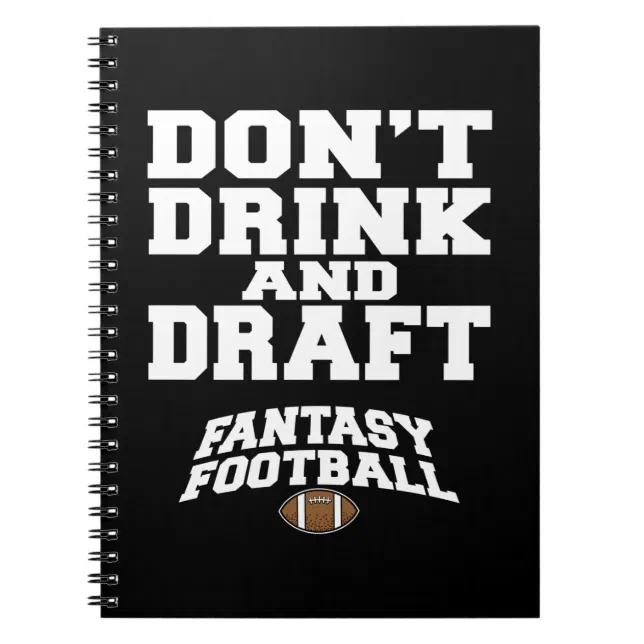 Fantasy Football Dont Drink and Draft Notebook | Zazzle