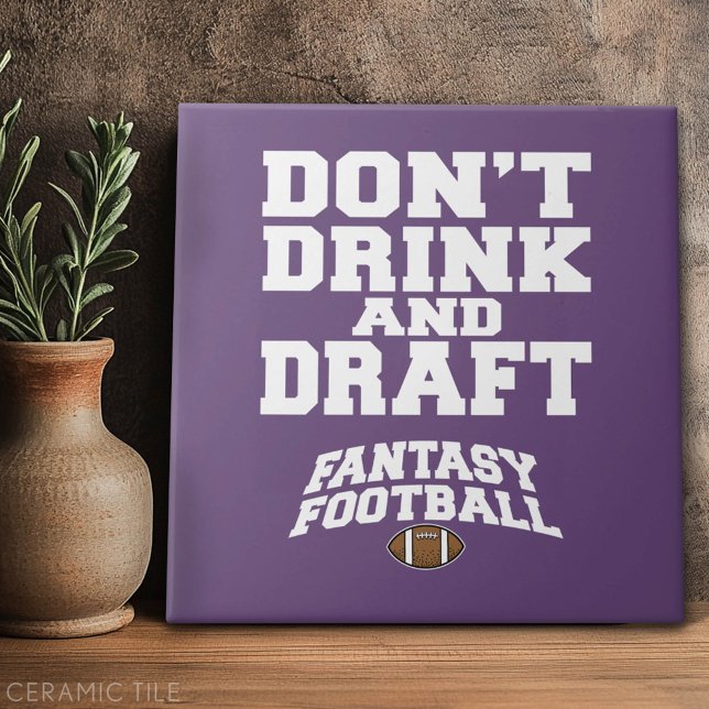 Fantasy Football Don't Drink and Draft - Purple Ceramic Tile (Custom Tile)