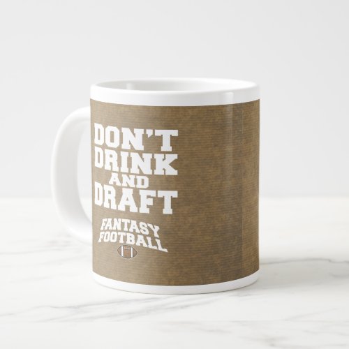 Fantasy Football Dont Drink and Draft _ tan Large Coffee Mug