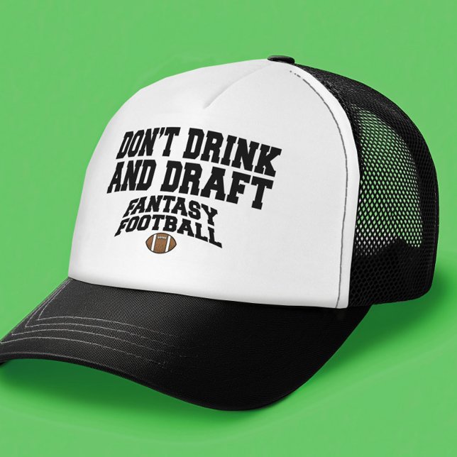Fantasy Football Dont Drink and Draft Trucker Hat (Fantasy Football Trucker Hat)