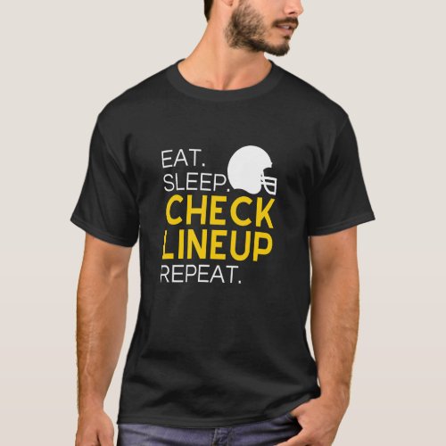 Fantasy Football Eat Sleep Check Lineup Repeat T_Shirt