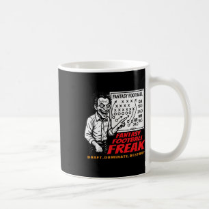 Fantasy Football Freak Draft Dominate Destroy Hard Coffee Mug