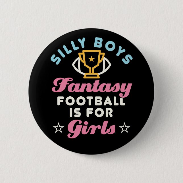 Fantasy Football Is for Girls Funny FFL Women Button (Front)