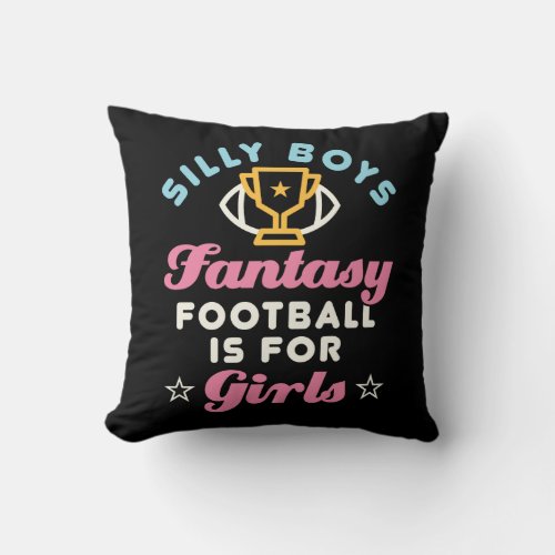 Fantasy Football Is for Girls Funny FFL Women Throw Pillow