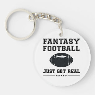 Fantasy Football Just Got Real Keychain