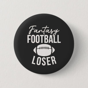 Fantasy Football Loser Football Fantasy Funny Button