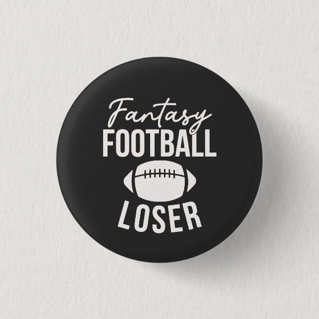 Fantasy Football Loser Football Fantasy Funny Button (Front)