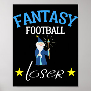 Fantasy Football Loser Fun Fantasy Football Tee Poster