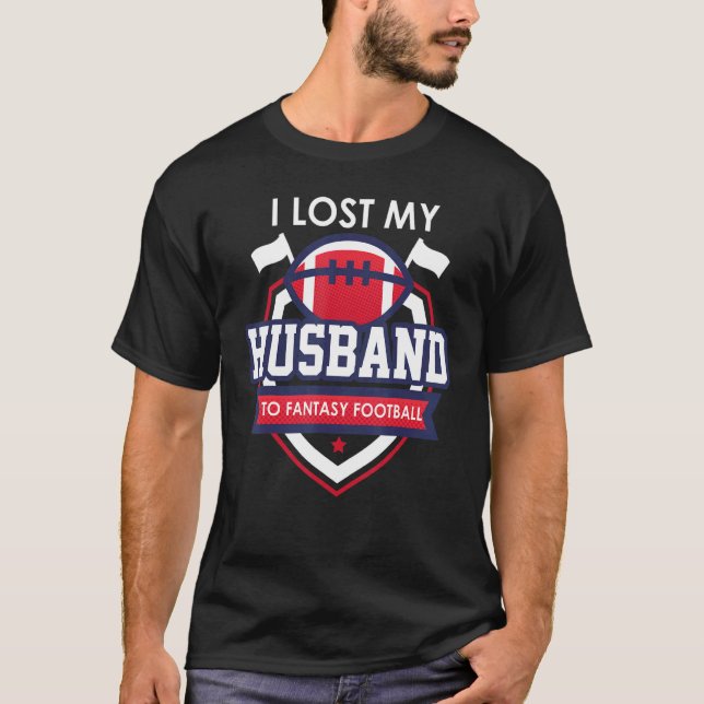 Fantasy Football Lost Husband  Womens Draft Party T-Shirt (Front)