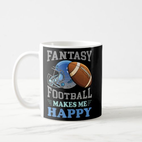 Fantasy Football makes me Happy  Fantasy Draft sea Coffee Mug