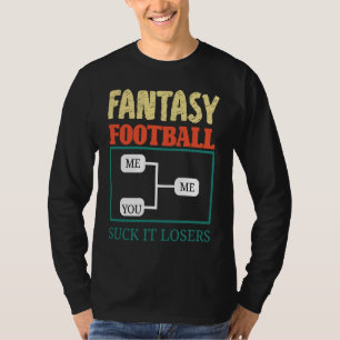 Fantasy Football Saying T-Shirt