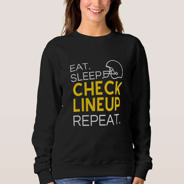 Fantasy Football T-Shirt, Eat Sleep Check Lineup R Sweatshirt (Front)