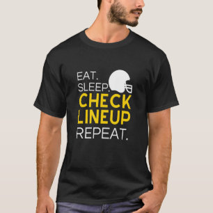 Fantasy Football T-Shirt, Eat Sleep Check Lineup R T-Shirt