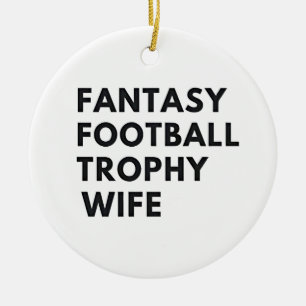 Fantasy Football Trophy Wife Funny Couples Ceramic Ornament