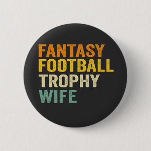 Fantasy Football Trophy Wife Funny Vintage Gift  Button