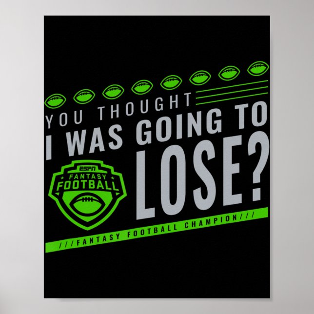 Fantasy Football You Thought I Was Going To Lose  Poster (Front)