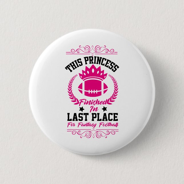 Fantasy Footll Princess Funny Party Design Lose  Button (Front)