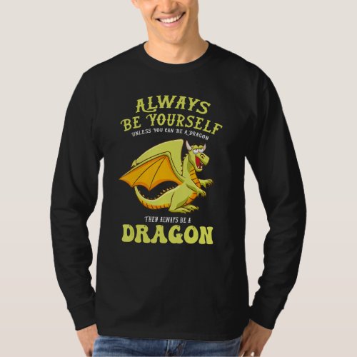 Fantasy Pun Always Be Yourself Unless You Can Be A T_Shirt