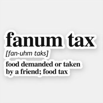 Fanum Tax Definition Sticker by Shirtuosity at Zazzle