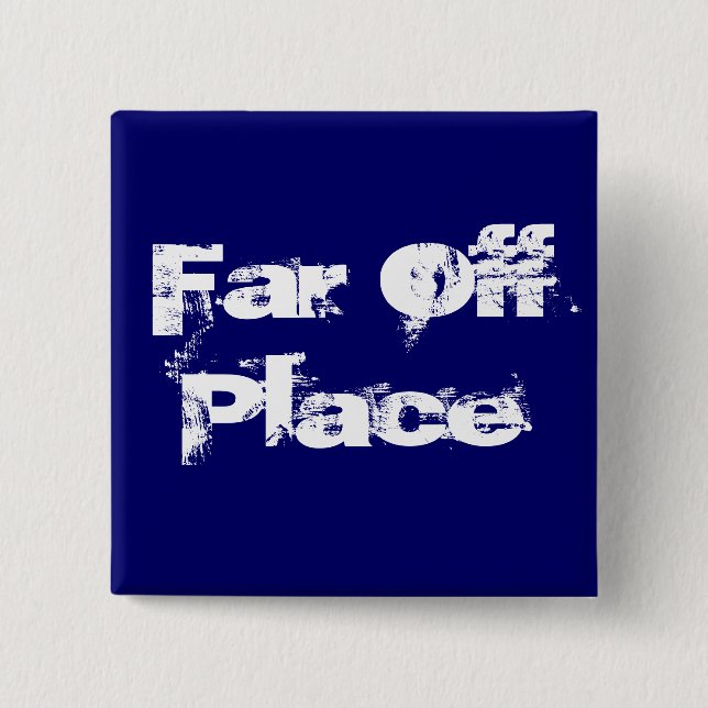 Far Off Place Button (Front)