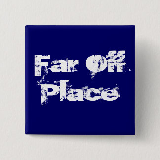 Far Off Place Button