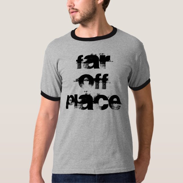Far Off Place T-Shirt (Front)