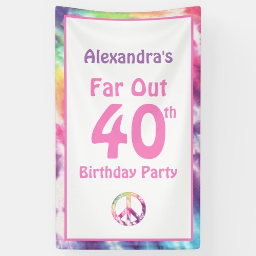 Far Out 40th Groovy Tie Dye Birthday Name Party Banner